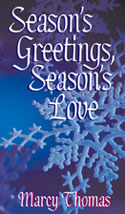 Season's Greetings, Season's Love by Marcy Thomas